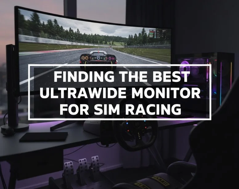 Finding the Best Ultrawide Monitor for Sim Racing